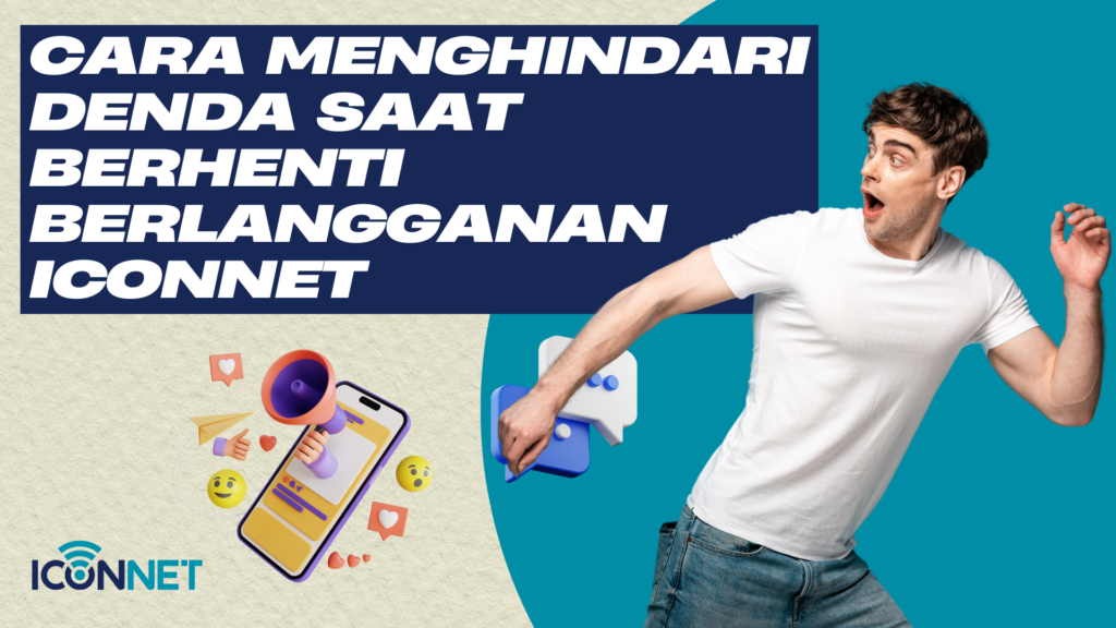 Syarat Berhenti Berlangganan ICONNET 2025: Jangan Lewatkan Poin Ini Agar Tidak Diblokir! 3 syarat berhenti berlangganan iconnet